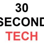 30 Second Tech
